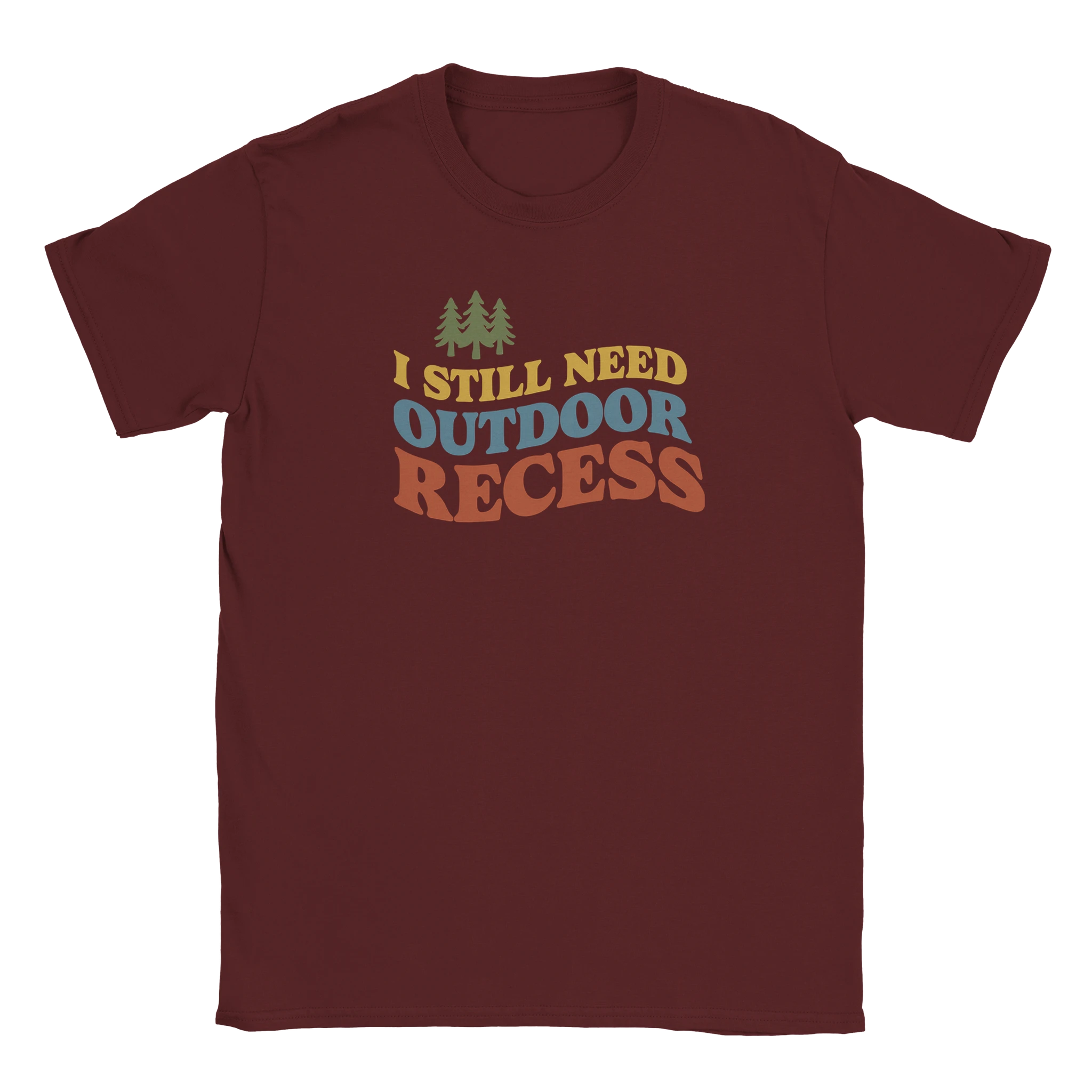 I Still Need Outdoor Recess Unisex Tee | Forest Freak